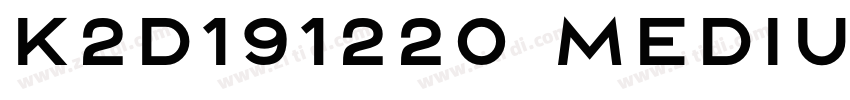 k2d191220 Medium字体转换